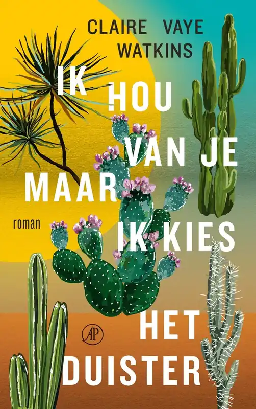 Ik hou van je maar ik kies het duister - Claire Vaye Watkins Hete Deal