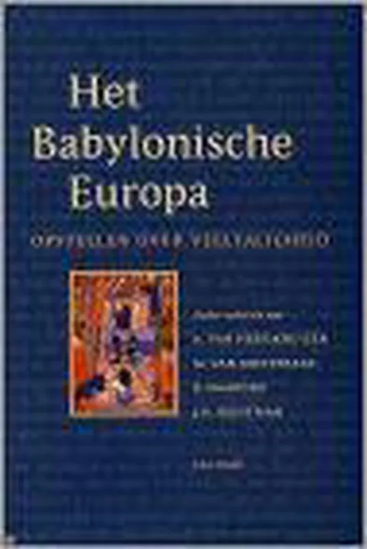 Merkproduct Het Babylonische Europa - B. Naarden|Heerikhuizen, A. van|J.H. Reestman|M. van Montfrans