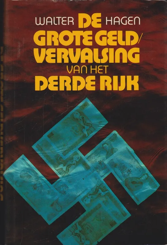 Snelle Levering De Grote geldvervalsing van het Derde Rijk - Walter Hagen