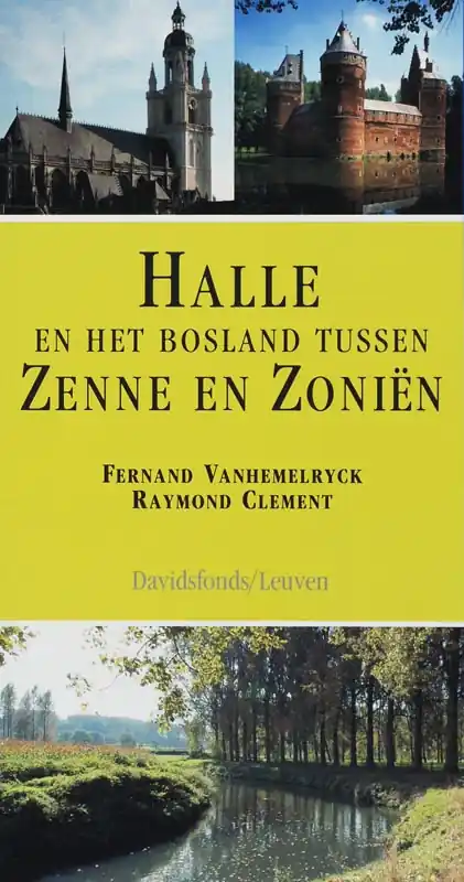 Halle en het bosland tussen Zenne en Zoniën - Fernand Vanhemelryck & Raymond Clement Hete Deal