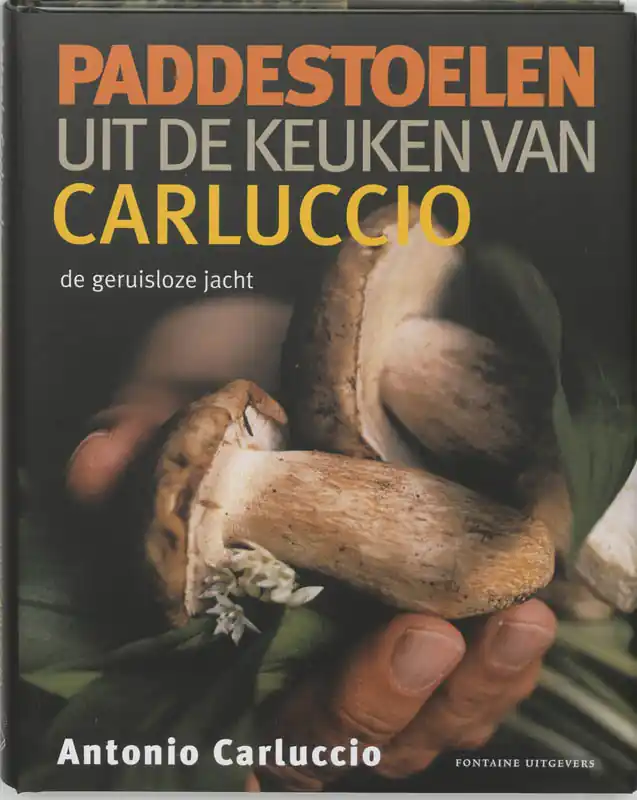 Paddestoelen uit de keuken van Carluccio - Antonio Carluccio Betrouwbaar
