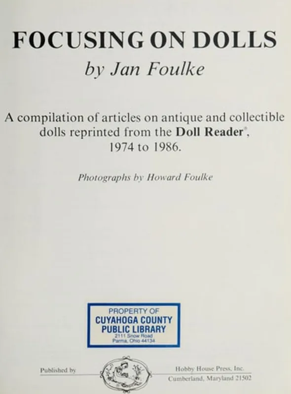 Korting Focusing on Dolls A Compilation of Articles on Antique and Collectible Dolls Reprinted from the Doll Reader, 1974 to 1986 - Jan Foulke