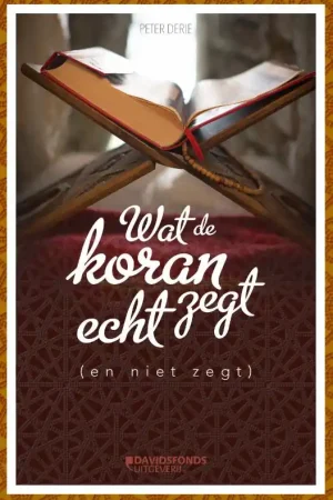 Wat de Koran echt zegt (en niet zegt) - Peter Derie Tijdelijk Beschikbaar