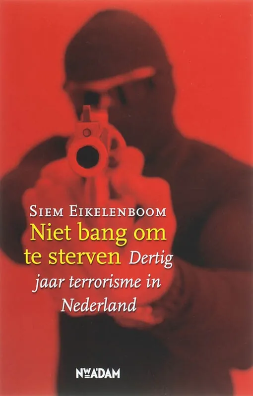 Niet bang om te sterven - S. Eikelenboom Uitverkoop