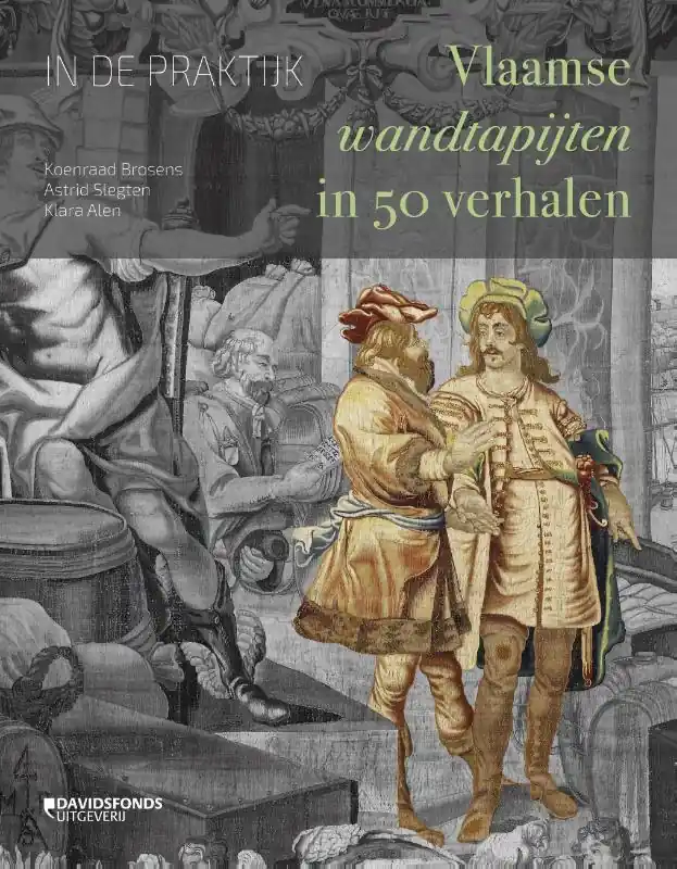 Vlaamse wandtapijten in 50 verhalen - Koenraad Brosens; Klara Alen; Astrid Slegten Rechtstreeks Van De Fabrikant
