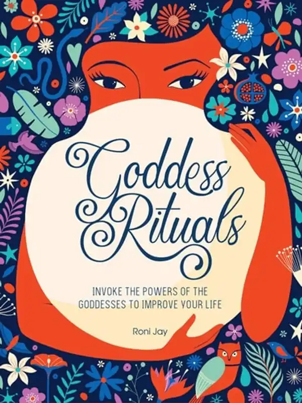 Premium Goddess Rituals Invoke the Powers of the Goddesses to Improve Your Life - Roni Jay