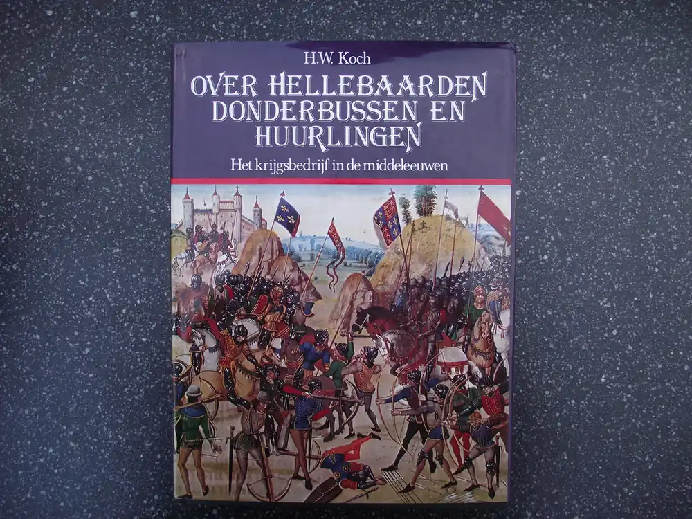 Over hellebaarden donderbussen huurlingen - Koch Koopje