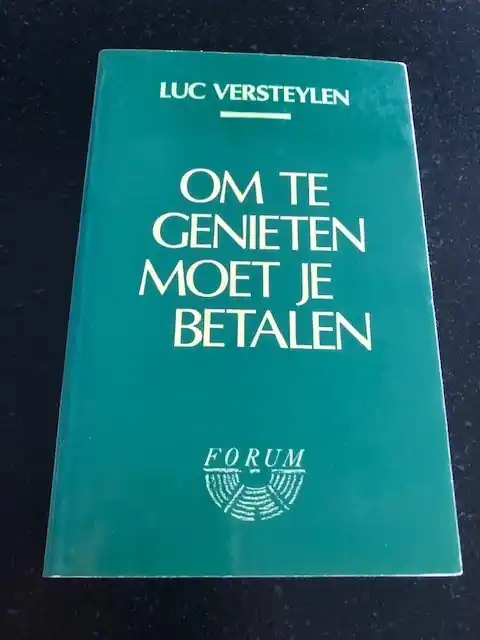 Om te genieten moet je betalen - Luc Versteylen Rechtstreeks Van De Fabrikant