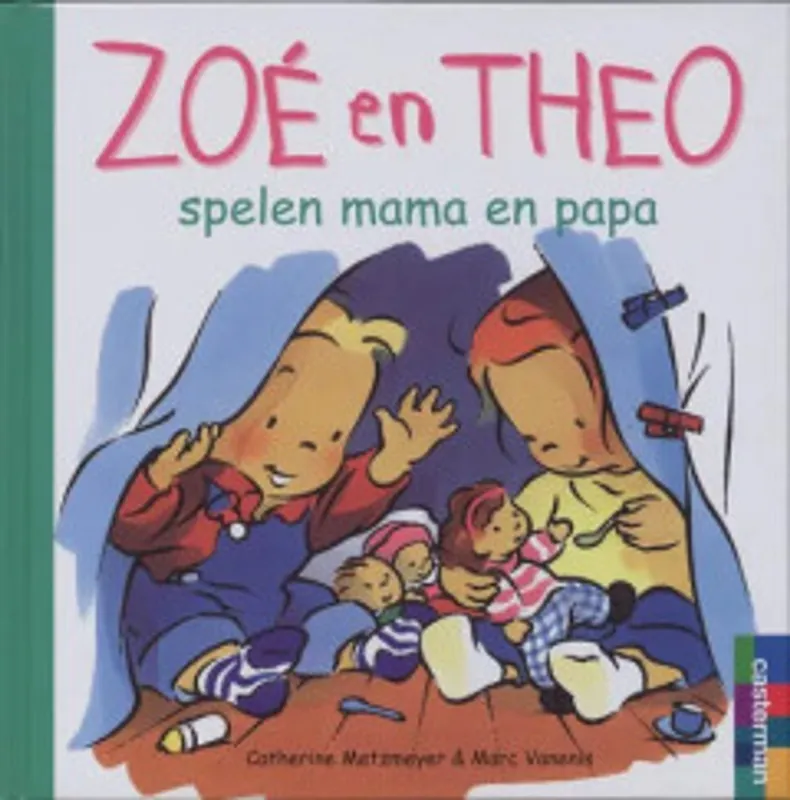 Meest Verkocht Zoé en Theo spelen mama en papa - Catherine Metzmeyer; Marc Vanenis