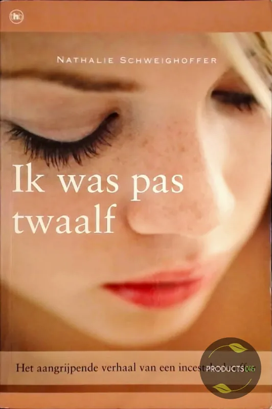 Ik was pas twaalf - Nathalie Schweighoffer Gereduceerde Prijs