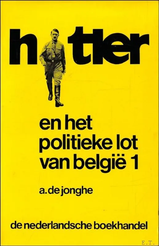 HITLER EN HET POLITIEKE LOT VAN BELGIE (gesigneerd) - DE JONGHE, A.; Gereduceerde Prijs
