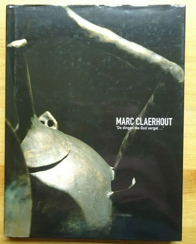 Dingen die god vergat - Marc Claerhout - Marc Claerhout Lage Kosten