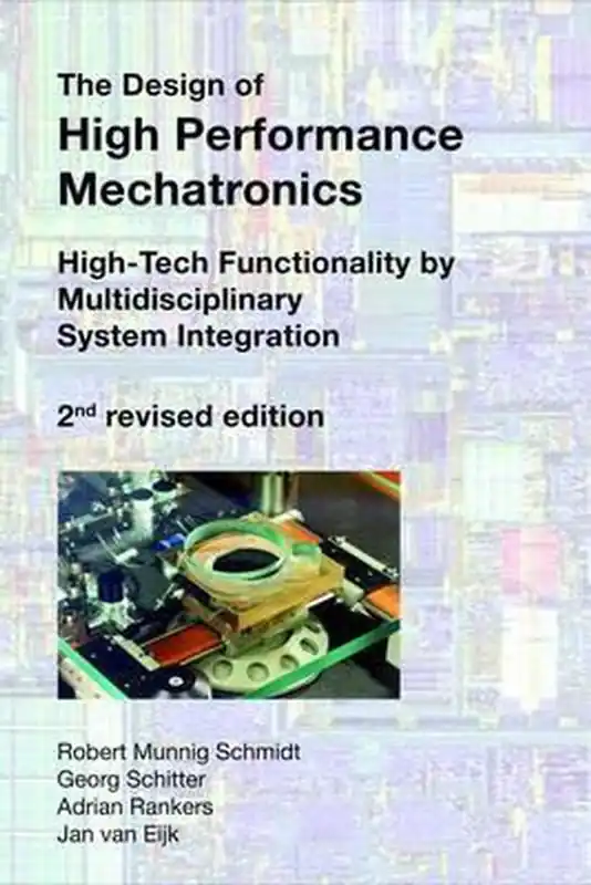 The design of high performance mechatronics - Robert Munnig Schmidt Direct Beschikbaar