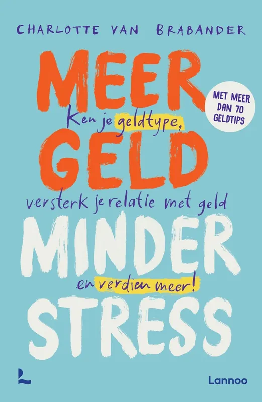 Meer geld, minder stress - Charlotte Van Brabander Exclusieve Aanbieding