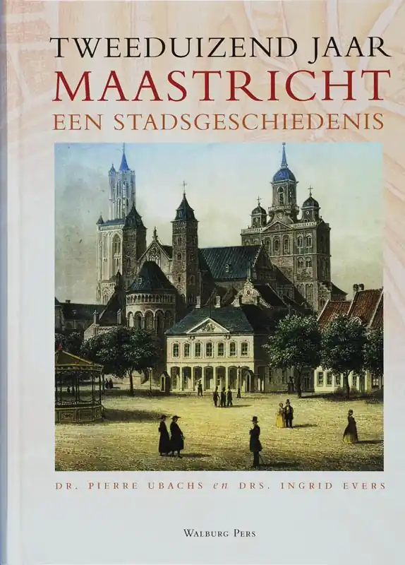 Tweeduizend jaar Maastricht - P.J.H. Ubachs; I.M.H. Evers Gratis Verzending