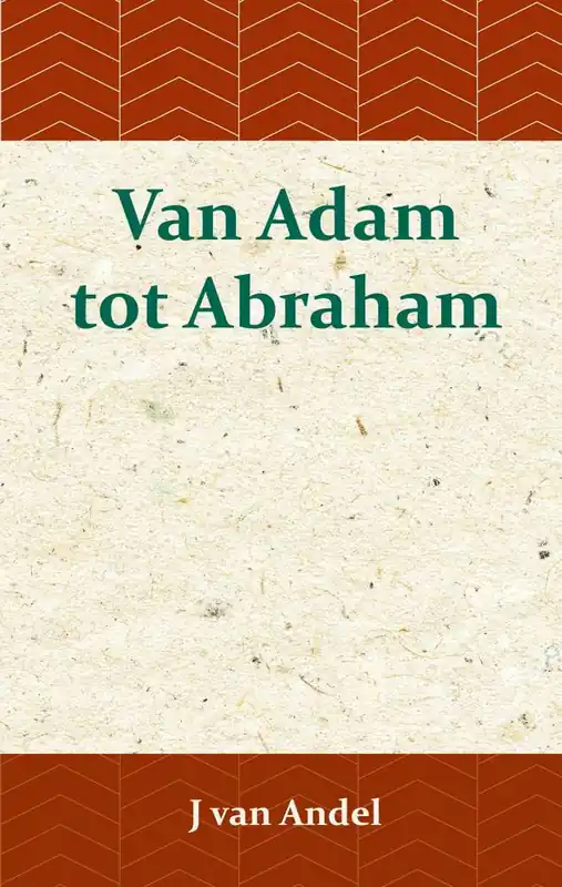 Van Adam tot Abraham / Druk 1 Nu Kopen