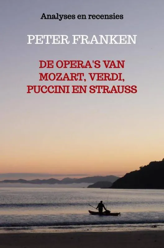 De opera's van Mozart, Verdi, Puccini en Strauss / Druk 1 Weekendaanbieding