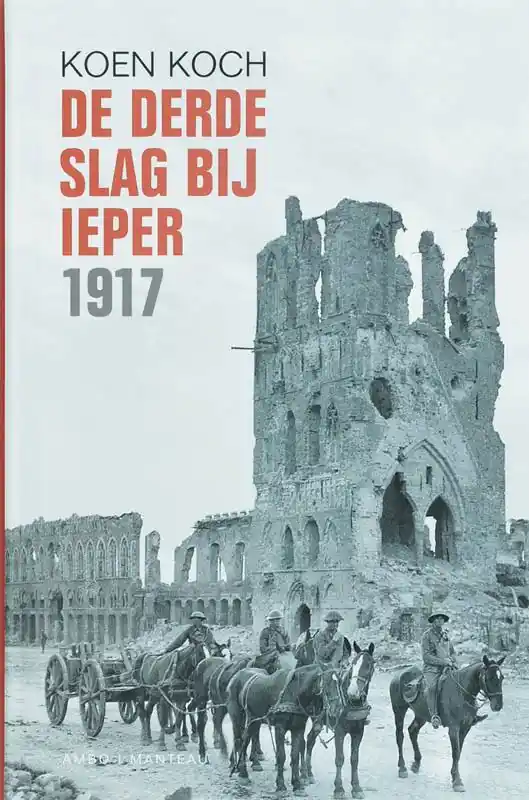De derde slag van Ieper 1917 / Druk 3 Express Levering