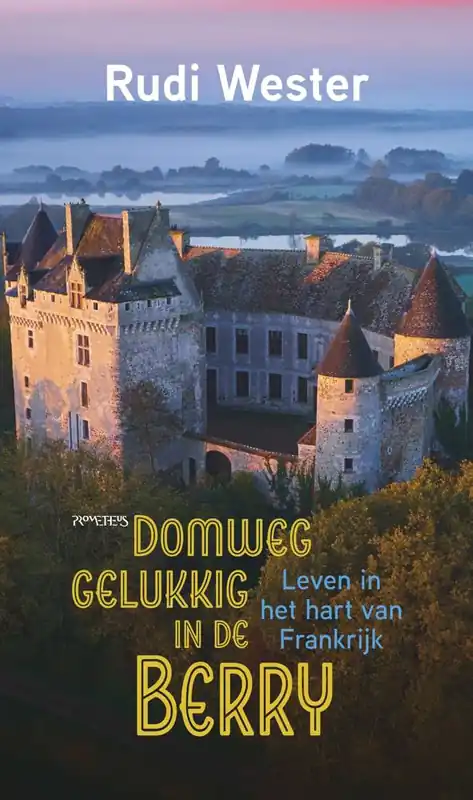 Domweg gelukkig in de Berry / Druk 1 Gratis Retour