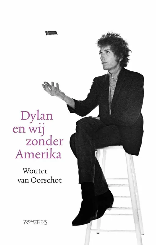 Dylan en wij zonder Amerika / Druk 1 Express Levering