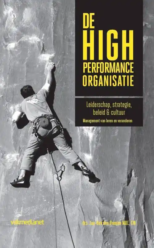 De high performance organisatie / Druk 2 Hete Deal