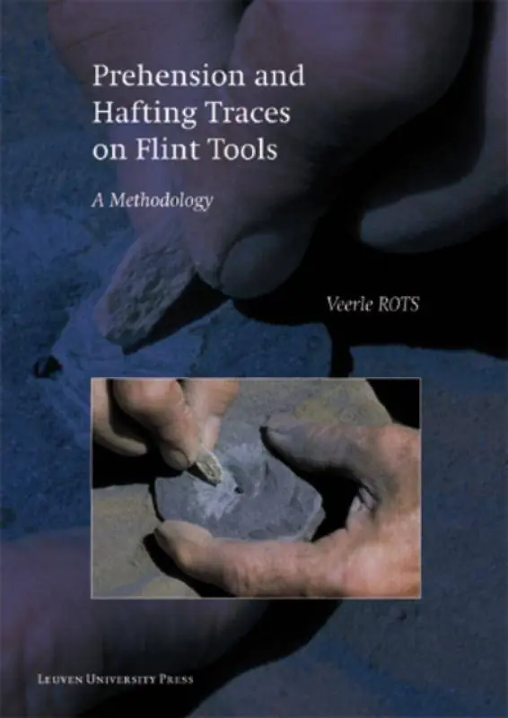 Merkproduct Prehension and Hafting Traces on Flint Tools / 1st Edition