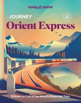 Lonely Planet Journey Orient Express / 1st Edition Voordeelprijs