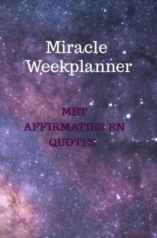 Hoge Kwaliteit Miracle week planner met affirmaties en quotes / 1st Edition