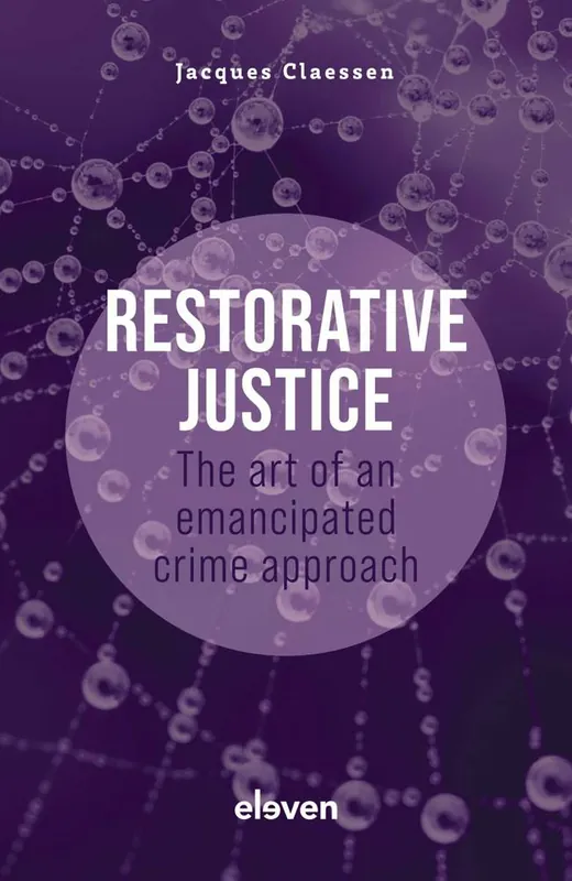 Restorative Justice: The Art of an Emancipated Crime Approach / 1st Edition Snelle Levering