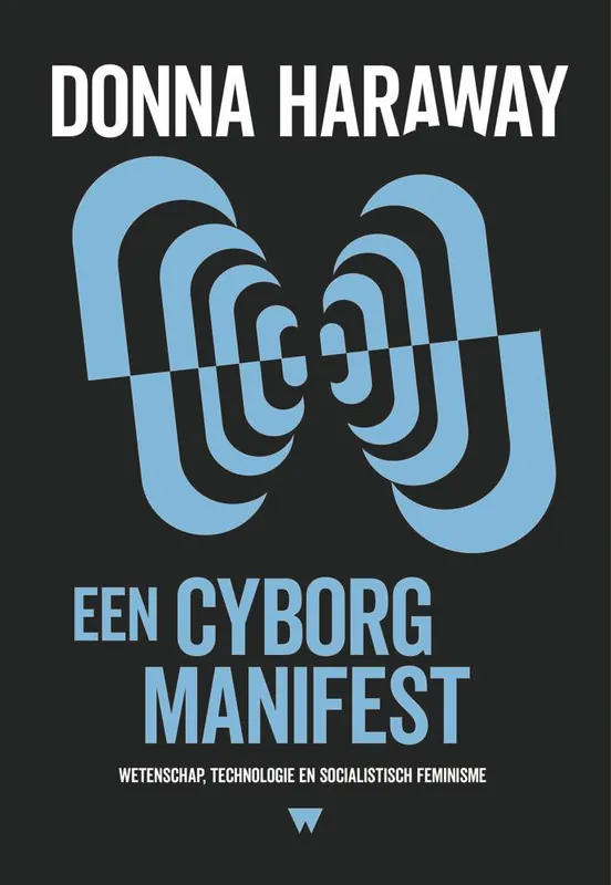 Een cyborgmanifest / Druk 1 (Heruitgave) Nu Kopen