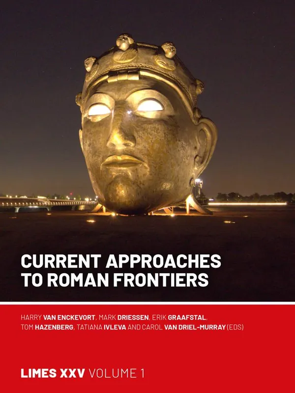 Current Approaches to Roman Frontiers / 1st Edition Laatste Versie