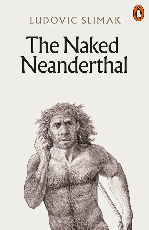 Bestel Nu The Naked Neanderthal