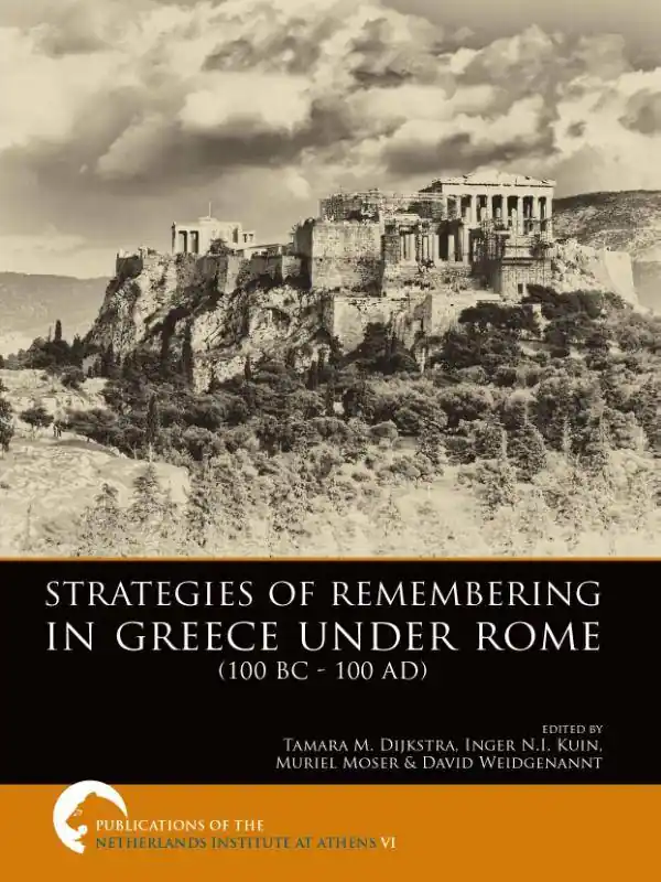 Must-Have Strategies of remembering in greece under Rome 100 bc - 100 ad / 1st Edition