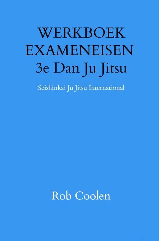 WERKBOEK EXAMENEISEN 3e Dan Ju Jitsu / Druk 1 Fabrieksprijs