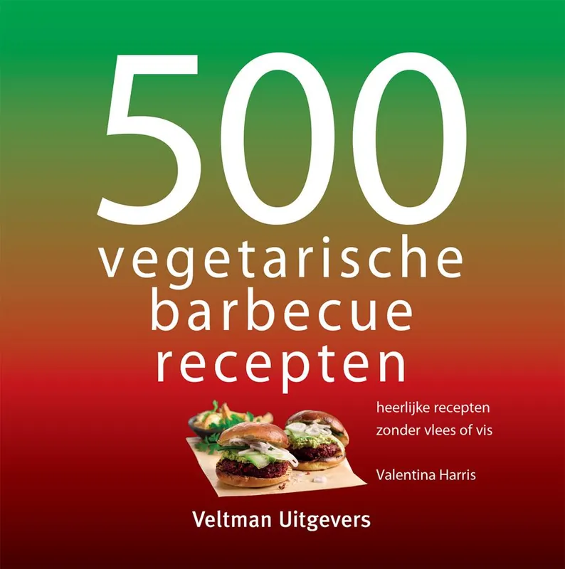 500 vegetarische barbecuerecepten / Druk 1 Beperkt Aanbod