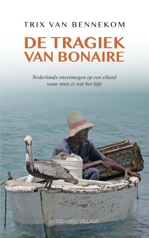 De tragiek van Bonaire / Druk 1 Korting