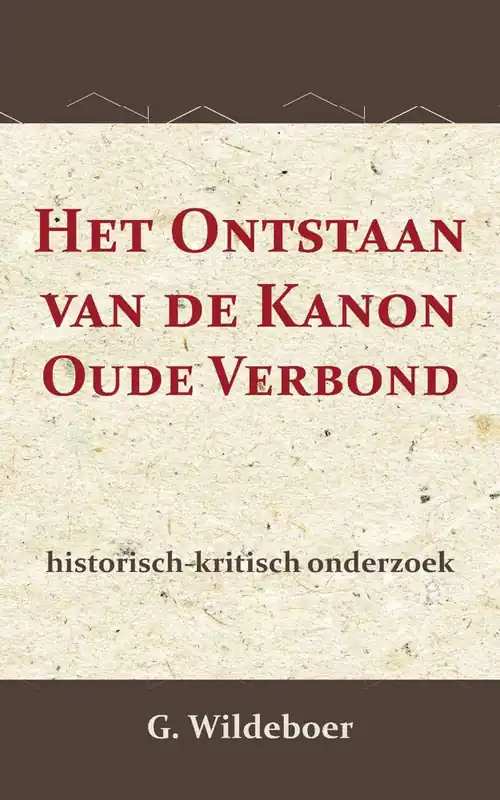 Meest Verkocht Het Ontstaan van de Kanon des Ouden Verbonds / Druk 1