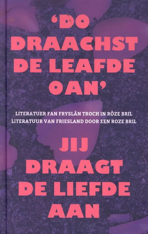 Laatste Versie 'Do draachst de leafde oan' - Jij draagt de liefde aan / 1st Edition