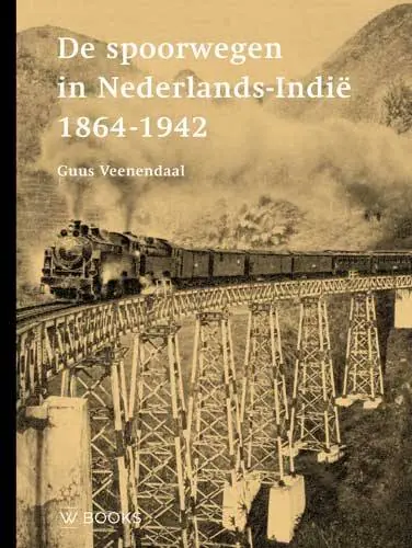 De spoorwegen in Nederlands-Indië 1864-1942 / Druk 1 Direct Beschikbaar