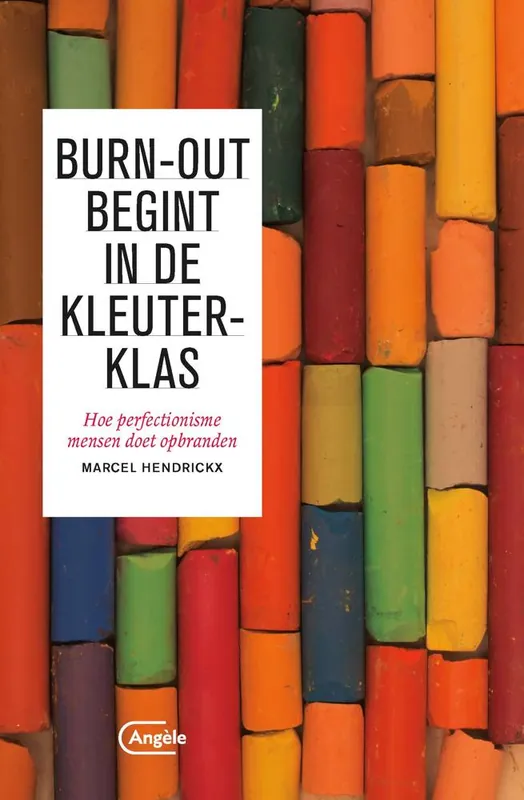 Burn-out begint in de kleuterklas / Druk 1 Uitverkoop