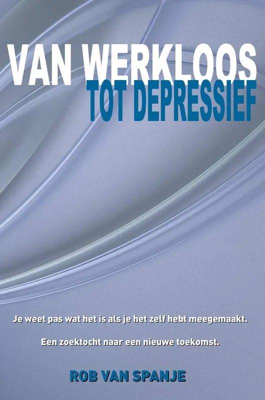 Van werkloos tot depressief / Druk 1 (Heruitgave) Must-Have