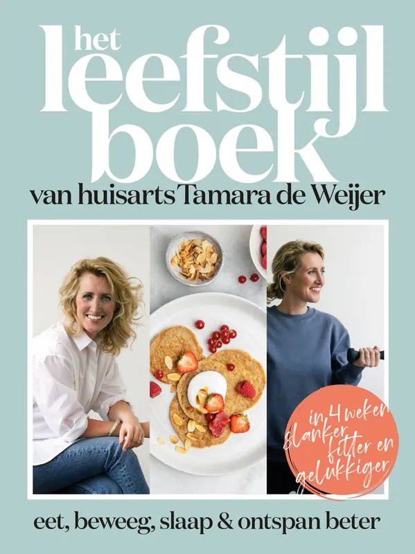 Het leefstijlboek van huisarts Tamara de Weijer / Druk 2 Snelle Levering