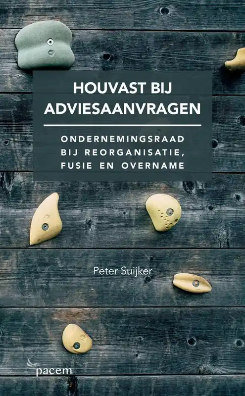 Houvast bij adviesaanvragen. Ondernemingsraad bij reorganisatie, fusie en overname. / Druk 1 Seizoensaanbieding