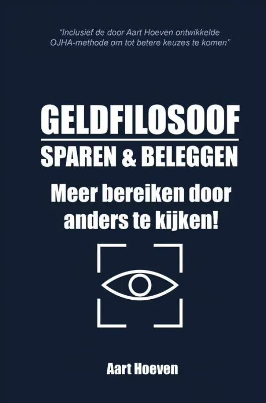 Beste Prijs Geldfilosoof. Sparen & Beleggen. Meer bereiken door anders te kijken! / Druk 1