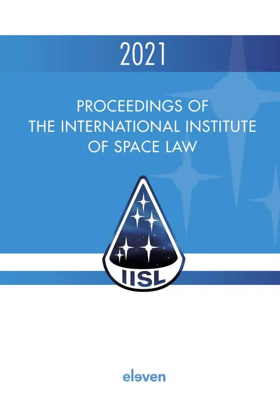 Finale Uitverkoop Proceedings of the International Institute of Space Law 2021 / 1st Edition