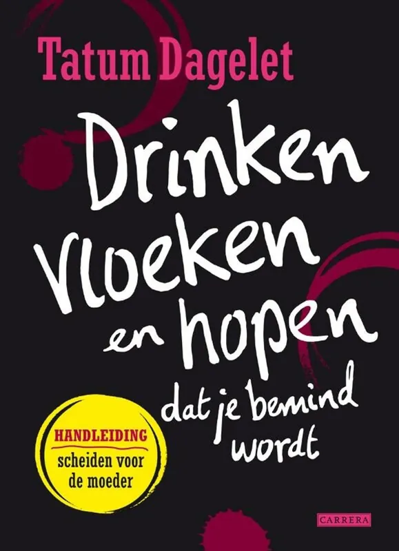 Bestel Nu Drinken, vloeken en hopen dat je bemind wordt - Tatum Dagelet