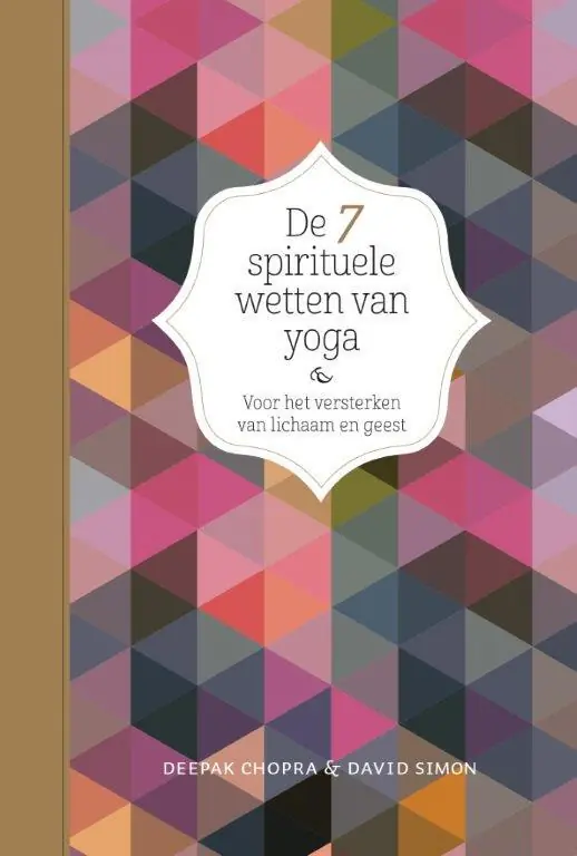 De 7 spirituele wetten van yoga - Deepak Chopra; David Simon Hete Deal