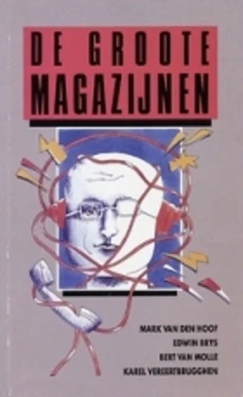 Groote magazijnen - Mark van de hoof-Edwin Brys-Bert Van Molle-Karel Vereertbrugghen Merkproduct