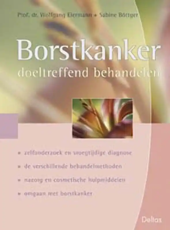Borstkanker doeltreffend behandelen - W. Eiermann; S. Bottger Gereduceerde Prijs