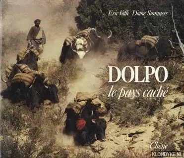 Dolpo, le pays cach� - Valli, �ric Koopje